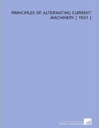 Principles of Alternating Current Machinery (Принцип работы машин переменного тока) 1921_Larwence.png