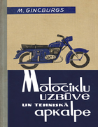 Motociklu uzbuve un tehniska apkalpe (Устройство и обслуживание
мотоциклов) motociklu_uzbuve_1970.png